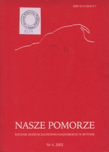 Nasze Pomorze : rocznik Muzeum Zachodnio-Kaszubskiego w Bytowie, [2002], nr 4