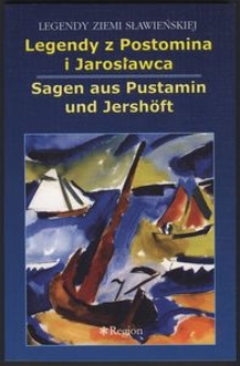 Legendy z Postomina i Jarosławca = Sagen aus Pustamin und Jershoft