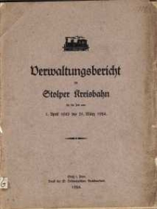Verwaltungsbericht der Stolper Kreisbahn für die Zeit vom 1. April 1923 bis 31. März 1924