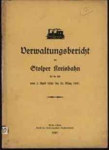 Verwaltungsbericht der Stolper Kreisbahn f&uuml;r die Zeit vom 1. April 1926 bis 31. M&auml;rz 1927