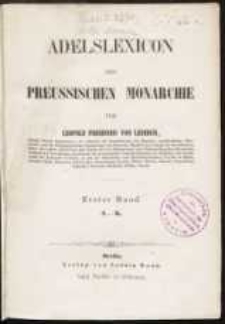 Adelslexicon der Preussischen Monarchie. T. 1 (A-K)