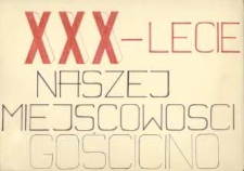 Kronika : XXX lecie naszej miejscowości Gościcino