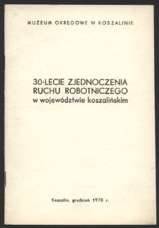 30-lecie Zjednoczenia Ruchu Robotniczego w wojew&oacute;dztwie koszalińskim