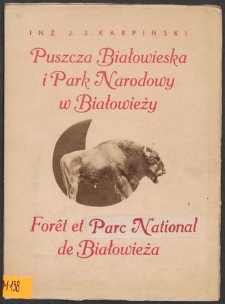 Puszcza Białowieska i Park Narodowy w Białowieży = For&ecirc;t et Nationalparc de Białowieża