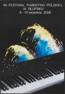 [Plakat] : 40 Festiwal Pianistyki Polskiej w Słupsku