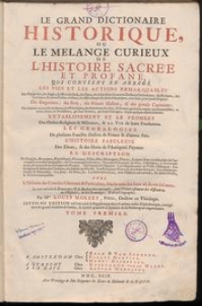 Le grand dictionaire historique, le melange curieux l'histoire sacr&eacute;e et profane