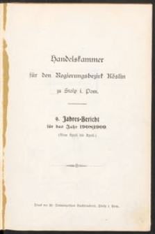 Handelskammer für den Regierungsbezirk Köslin zu Stolp i. Pom. 9. Jahres-Bericht für das Jahr 1908/1909. (Von April bis April)