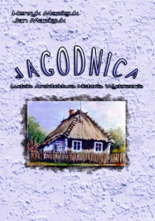 Jagodnica : ludzie, architektura, historia, wydarzenia