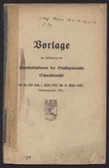Vorlage zur Festsetzung des Haushaltsplanes der Stadtgemeinde Schneidemühl für die Zeit vom 1. April 1921 bis 31. März 1922. (Rechnungsjahr 1921.)