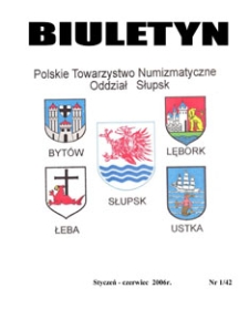 Polskie Towarzystwo Numizmatyczne. Oddział Słupsk : biuletyn, 2006, nr 1