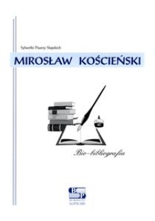 Mirosław Kościeński : bio-bibliografia