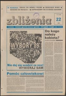 Zbliżenia : tygodnik społeczno-polityczny, 1989, nr 22