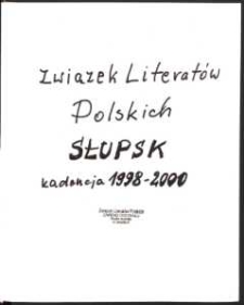 Związek Literat&oacute;w Polskich. Zarząd Oddziału Słupsk, T 1, [Kronika]