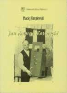 Jan Konrad Kotłowski działacz społeczny, inżynie, fotograf (1912-1972)