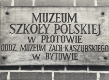 Tablica Muzeum Szkoły Polskiej w Płotowie