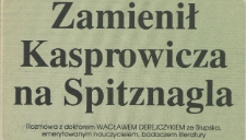 Zamienił Kasprowicza na Spitznagla