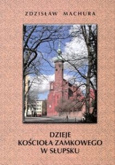 Dzieje kościoła zamkowego w Słupsku