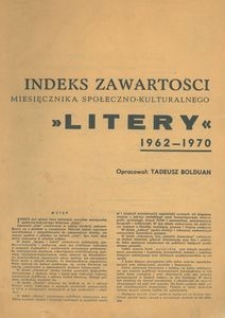 Indeks zawartości miesięcznika społeczno-kulturalnego &bdquo;Litery&rdquo; 1962&ndash;1970