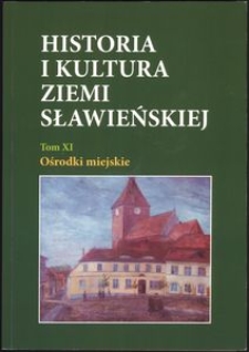 Historia i kultura Ziemi Sławieńskiej. T. 11, Ośrodki miejskie