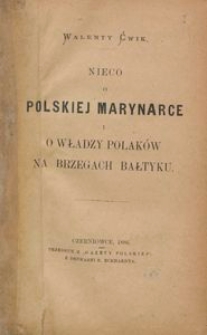 Nieco o polskiej marynarce i o władzy Polak&oacute;w na brzegach Bałtyku