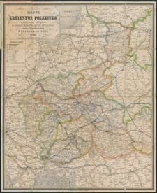 Mappa Królestwa Polskiego [Mapa] : z oznaczeniem odległości na drogach żelaznych, bitych i zwyczajnych