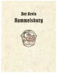 Der Kreis Rummelsburg ein Heimatbuch, herausgegeben vom Kreisausschu&szlig; des Kreises Rummelsburg