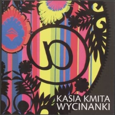 Kasia Kmita : wycinanki