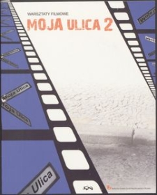 "Moja Ulica 2" : warsztaty Filmowe