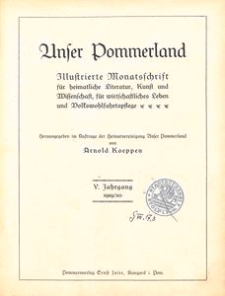 Unser Pommerland : Illustrierte Monatsschrift f&uuml;r heimatliche Literatur und Kultur, Kunst und Wissenschaft, f&uuml;r wirtschaftliches Leben und Volkswohlfahrtspflege