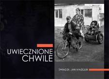 Uwiecznione chwile. Świadek: Jan Maziejuk