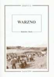 Warzno. Przeszłość i teraźniejszość wsi les&ocirc;ckich w literaturze i pamięci mieszkańc&oacute;w