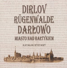 Dirlov - R&uuml;genwalde - Darłowo : miasto nad Bałtykiem