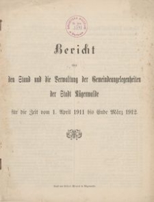Bericht über den Stand und die Verwaltung der Gemeindeangelegenheiten der Stadt Rügenwalde für die Zeit vom 1. April 1911 bis Ende März 1912