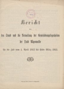 Bericht über den Stand und die Verwaltung der Gemeindeangelegenheiten der Stadt Rügenwalde für die Zeit vom 1. April 1912 bis Ende März 1913