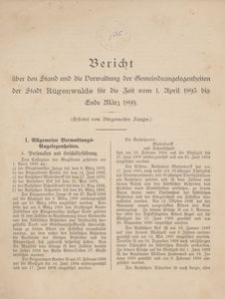 Bericht &uuml;ber den Stand und die Verwaltung der Gemeindeangelegenheiten der Stadt R&uuml;genwalde f&uuml;r die Zeit vom 1. April 1893 bis Ende M&auml;rz 1899