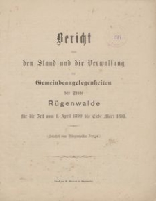 Bericht über den Stand und die Verwaltung der Gemeindeangelegenheiten der Stadt Rügenwalde für die Zeit vom 1. April 1890 bis Ende März 1893