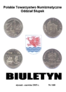 Polskie Towarzystwo Numizmatyczne. Oddział Słupsk : biuletyn, 2015, nr 1