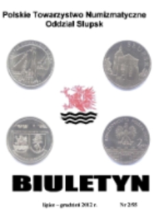 Polskie Towarzystwo Numizmatyczne. Oddział Słupsk : biuletyn, 2012, nr 2