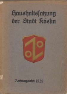 Haushaltssatzung der Stadt Köslin. Rechnungsjahr: 1939