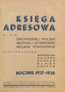 Księga adresowa ziem Zachodniej Polski. Gdynia-Wybrzeże, Wojew. Pomorskie z informatorami Warszawa Gdańsk Poznań Śląsk Krak&oacute;w. Rocznik 1937-1938