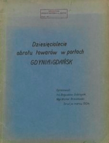 Dziesięciolecie obrotu towar&oacute;w w portach Gdynia i Gdańsk