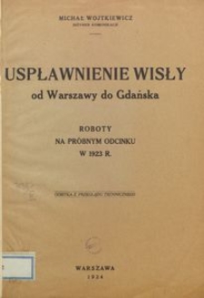 Uspławnienie Wisły od Warszawy do Gdańska : roboty na próbnym odcinku w 1923 r.