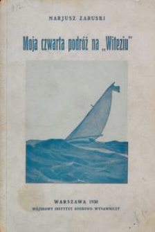 Moja czwarta podroż na "Witeziu"