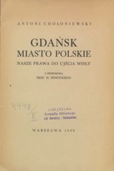 Gdańsk miasto polskie. Nasze prawa do ujścia Wisły