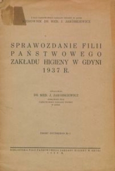 Sprawozdanie Filii Państwowego Zakładu Higieny w Gdyni 1937 r.
