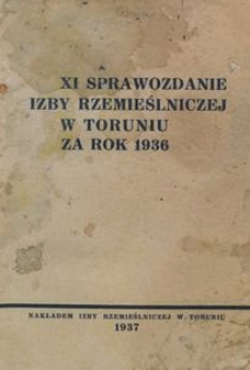 XI Sprawozdanie Izby Rzemieślniczej w Toruniu za rok 1936
