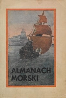 Almanach Morski : na budowę pomnika ku czci odzyskania morza Bazyliki Morskiej w Gdyni