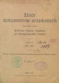Zbi&oacute;r dokument&oacute;w urzędowych dotyczących stosunku Wolnego Miasta Gdańska do Rzeczypospolitej Polskiej. Część 1, 1918-1920