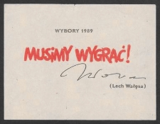 Wybory 1989 Musimy Wygrać [ulotka]