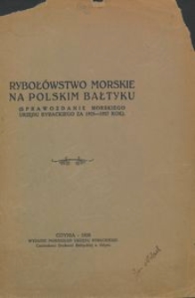Rybołówstwo morskie na polskim Bałtyku : (sprawozdanie Morskiego Urzędu Rybackiego za 1925-1927 roku)